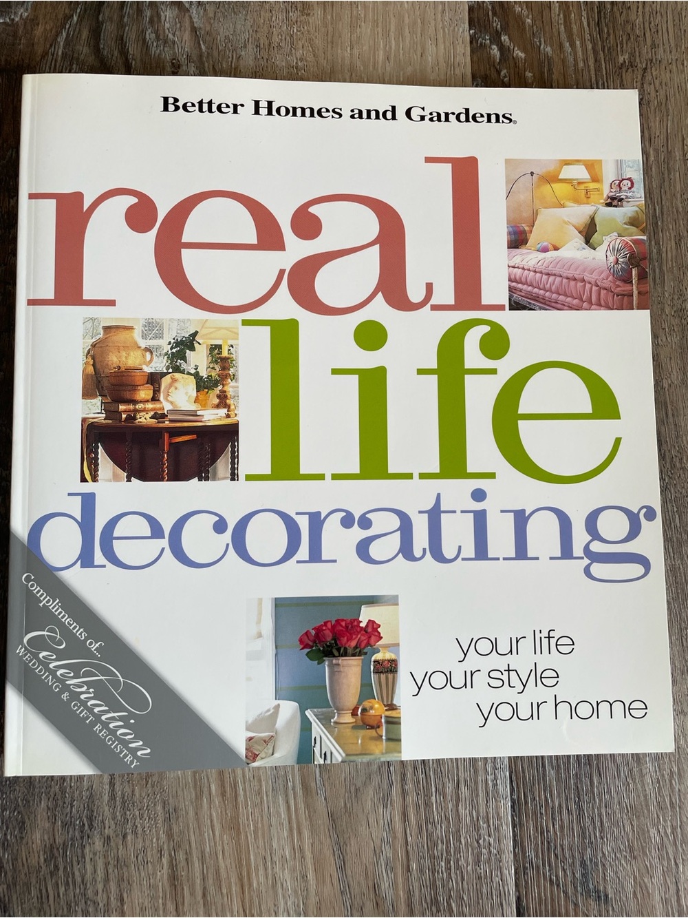 Real Life Decorating:by Better Homes and Gardens Copyright 2000 Paperback 168pg